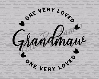 One Very Loved Grandmaw Valentine's Day Mother's Day Design SVG File Design Cricut Silhouette Cutting File Vinyl Make Shirts Signs Decals