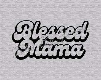 Blessed Mama Thanksgiving Shirt Design Retro Shirt SVG File Design Cricut Silhouette Cutting File Pregnancy Announcement Mom Shirt Gift Idea