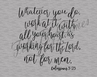 Work For The Lord Colossians 3:23 Bible Verse SVG File Inspirational Christian Bible Verse Cut File Cricut Silhouette Brother Cutting Vinyl