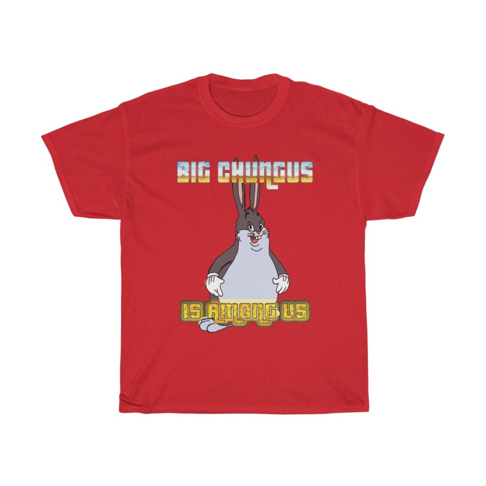 Big Chungus Is Among Us Shirt Big Chungus Shirt Big Chungus | Etsy