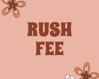 Rush fee / rush my order