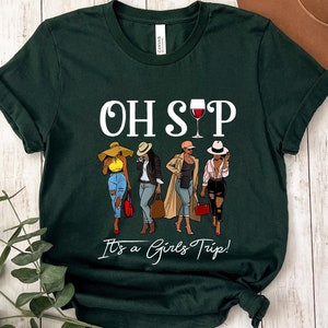 Oh Sip It&#39;s A Girls Trip-shirt, dames groepscruise vakantie shirt, bijpassend cruiseshirt, meisjesreisshirt, reisshirt voor alle meisjes, wijnmeisje