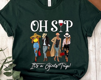 Oh Sip It&#39;s A Girls Trip Shirt, Ladies Group Cruise Vacation Shirt, Matching Cruise Shirt, Girls Trip Shirt, All Girls Trip Shirt, Wine Girl