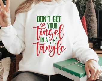 Don’t Get your tinsel in a tangle Christmas shirt, don’t get your tinsel in a tangle-Christmas shirt, funny Christmas shirt funny xmas shirt