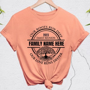 Our Roots Run Deep Shirt, Family Reunion Shirt, Family Tree Shirt, Family Matching Shirt, Our Love Run Deeper Shirt, Cute family shirt
