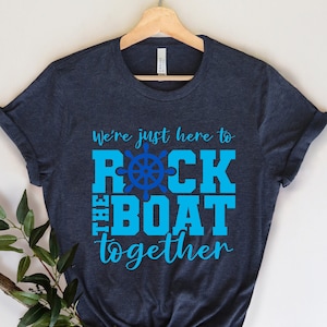 We're Just Here To Rock The Boat Shirt, Matching Group Cruise Tee, Funny Cruise Shirts, Birthday Cruise Cruising Boat Tshirt, Travel Shirts