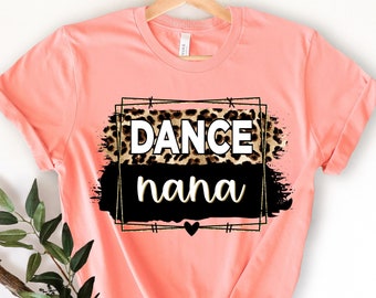 Dance Nana Shirt Gift, Dance Nana Unisex Short Sleeve Tee, Dance Nana Tee Gift For Dance Grandma, Leopard Dance Black T-shirt Design, Dance