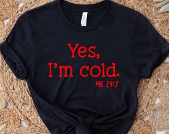 Yes I'm Cold Sweatshirt, Sarcastic Sweatshirt, Funny Sweatshirt, Christmas Shirt, Winter Sweatshirt ,I'm Cold Shirt, Cold Sweatshirt