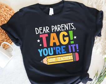 Tag You 're It Shirt, Hey Eltern Shirt, Tag! Du bist es ! , Benutzerdefinierte Name Lehrer Shirt, Ende des Schuljahres, Eltern Shirt, Liebe Lehrer Shirt