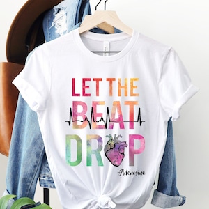 Let The Beat Drop Shirt, Nurse Life Shirt, Nurse Colorful Shirt, School Nurse Shirt, Nurse Shirt, Nursing Student, Adenosine Shirt