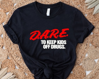 Trauen Sie sich, Kinder von Drogen fernzuhalten Shirt,Familienhemden,Shirts mit Sprüchen,Vintage inspiriertes Shirt,Sweatshirt für Kinder,Geschenk für sie,Geschenk für ihn