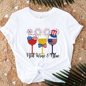 4th Of July Shirt, Red Wine Blue, Patriotic Shirt, Independence Day Shirt, Gift For Women, American Flag Shirt, Red White Blue Shirt