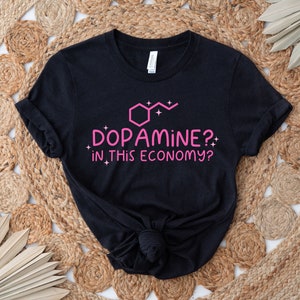 Dopamine Shirt, ADHD Shirt, Neurodiversity Tee, Neurodiverse Shirt, ADHD Awareness, Fatigue Shirt, Depression Shirt, Schizophrenia shirt image 3