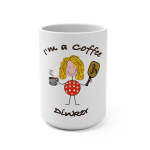 I&#39;m a Coffee Dinker Pickleball Mug