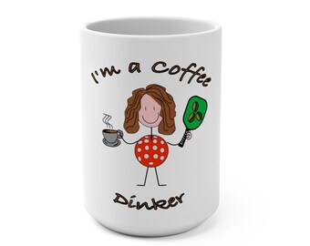 I'm a Coffee Dinker Brown Hair Pickleball Mug 15oz