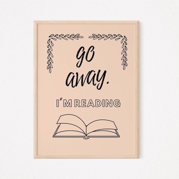 Go Away I'm Reading Wall Art | Digital Download | English teacher | wall art | english classroom decor | book lover | book art