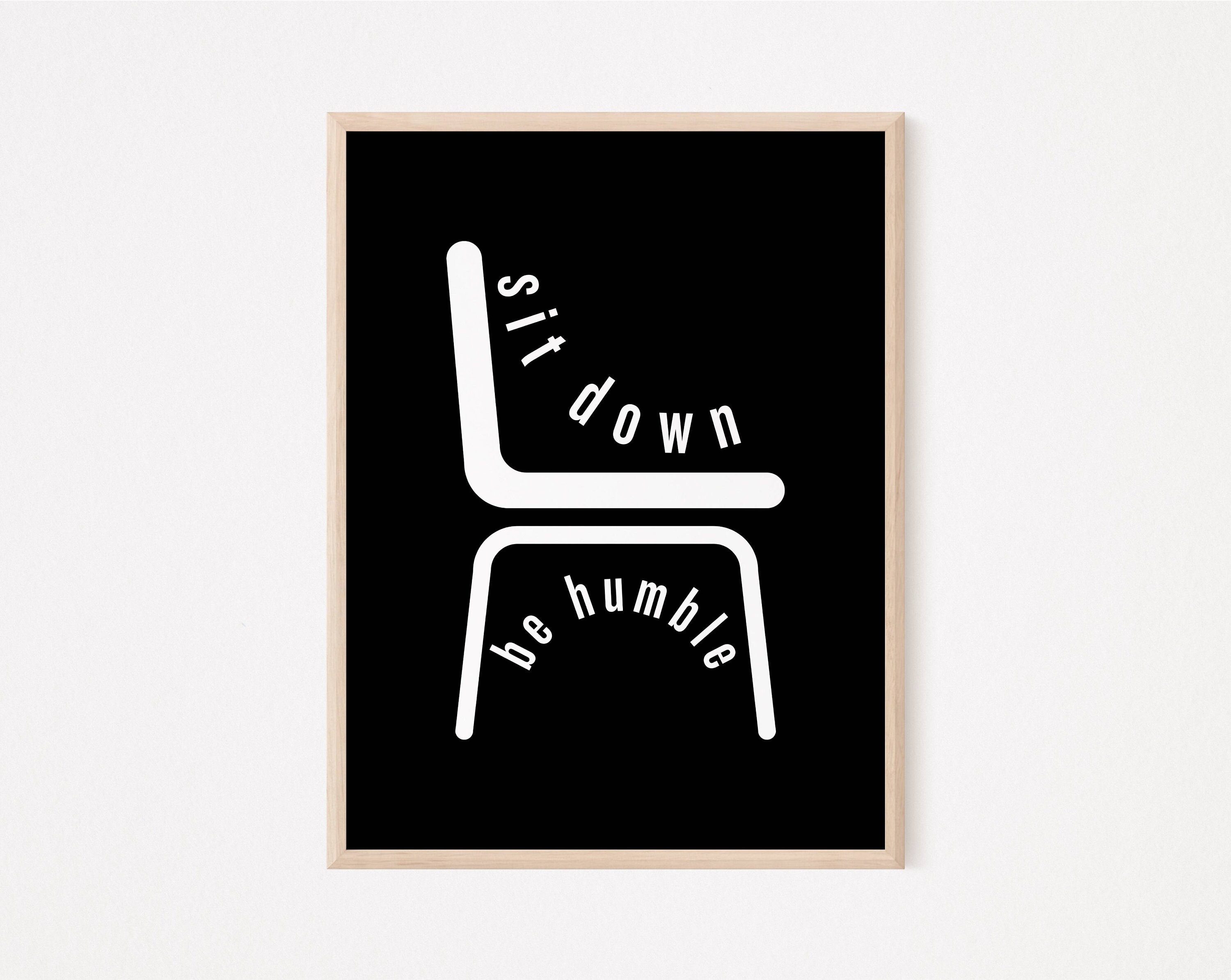 Sit Down Be Humble Classroom Poster | Classroom Decoration | Kendrick Lamar Poster | English Teacher Decor | English Classroom Decor