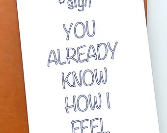 You Already Know How I Feel//Anniversary Greeting Cards//Couples Cards//Funny Greeting Cards