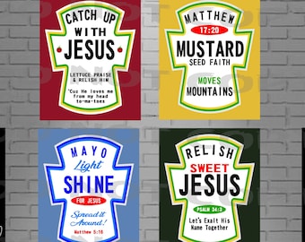May include: Four colorful designs inspired by condiment bottles with a Christian theme. The designs feature the words "Catch Up With Jesus", "Mustard Seed Faith", "Mayo Light Shine", and "Relish Sweet Jesus".