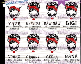 May include: A digital download bundle of 10 grandma-themed SVG cut files. Each design features a woman with red lipstick, glasses, and a red bandana in a bun. The text reads "Yaya, Grandma, Maw Maw, Gigi, Grams, Granny, Geema, Nana" with the tagline "Just like a normal one, but better!"