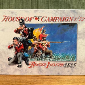 May include: Box art for a miniature model kit titled "House of Campaign 1/72 British Infantry 1815." The artwork depicts British soldiers in red coats and black hats, firing rifles against a blue and green backdrop.