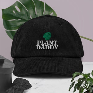 Plant Daddy Corduroy Dad Hat, Plant Lover Gift, Monstera Dad Hat Gift, Plant Daddy Handmade Embroidered Corduroy Dad Hat Multiple Colors Black
