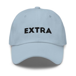 Extra Dad Hat, Embroidered Unisex Hat, Handmade Dad Cap, Adjustable Baseball Cap Gift - Multiple Colors