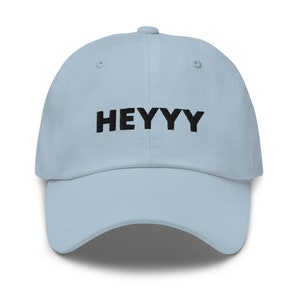 Heyyy Dad Hat, Embroidered Unisex Hat, Handmade Dad Cap, Adjustable Baseball Cap Gift - Multiple Colors