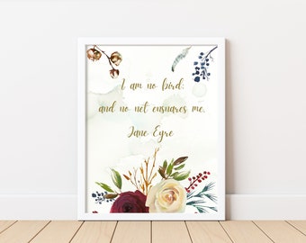 Jane Eyre Quote | Printable Wall Art | Jane Eyre Prints | Book Quotes | Literary Quote | Charlotte Bronte | Bronte Sisters | I am no Bird