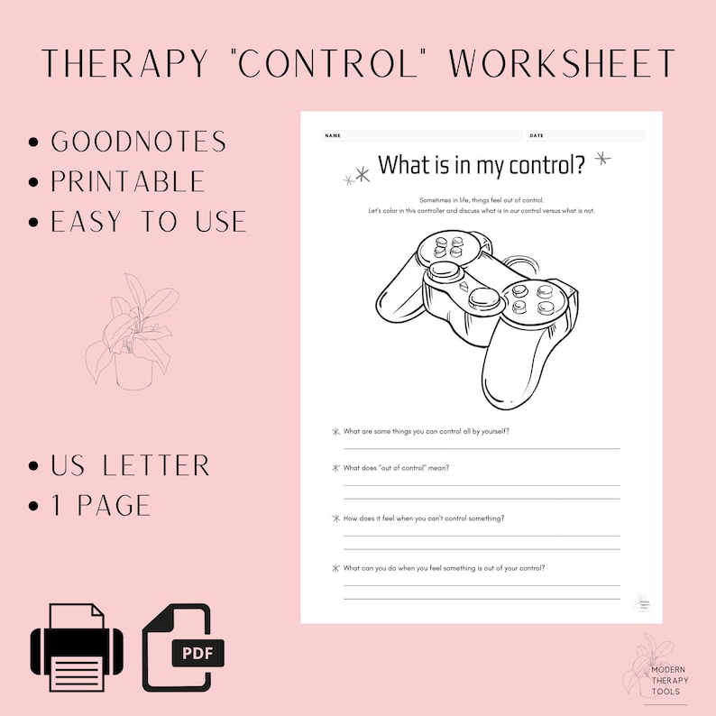 May include: A black and white printable worksheet titled "Therapy 'Control' Worksheet" with a game controller illustration and prompts for reflection on what is in one's control. The worksheet is designed for use with Goodnotes and is one page long.