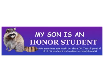 Raccoon Bumper Sticker - My son is an honor student and I'm really proud of him - Funny Car Sticker, Car Decal, Weirdcore