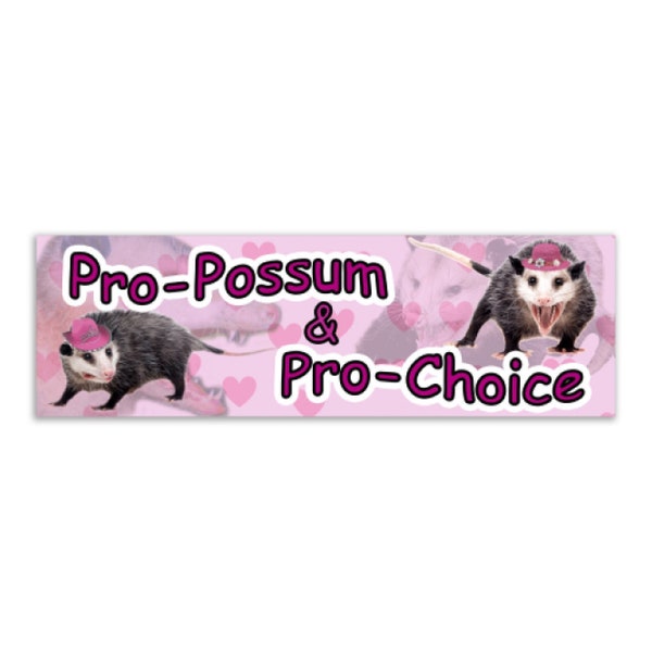 Possum Sticker - Pro-Possum & Pro-Choice - Funny Opossum Weather Resistant Bumper Sticker