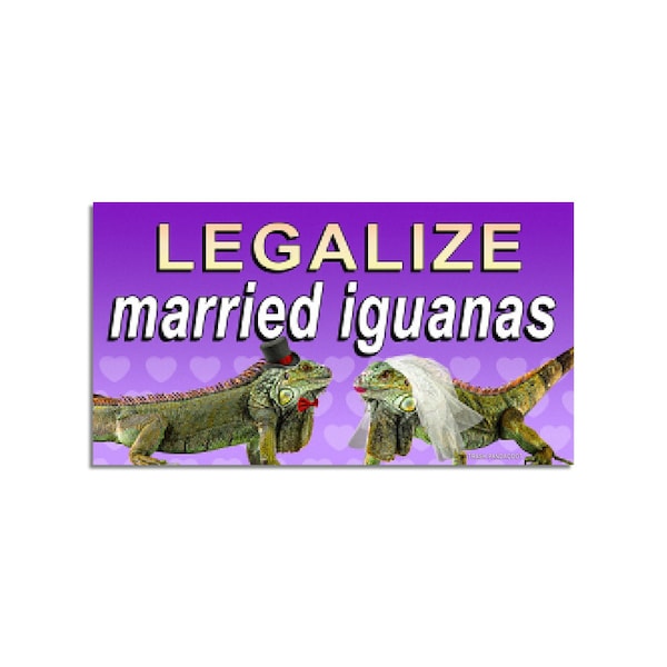 Legalize Married Iguanas - Funny Bumper Sticker - 420 Legalize it, car decal, meme, gen z, unhinged, weird, mary jane, lizard enthusiast