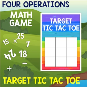 May include: A colorful game board with the title "Target Tic Tac Toe" and a grid of nine squares.  The game board is surrounded by a green, yellow, and blue landscape.  The text "Four Operations Math Game" is at the top of the image.  The numbers 15, 25, 7, 18, and a plus and minus sign are scattered around the game board.
