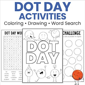May include: A collection of printable activity sheets for Dot Day featuring the text DOT DAY ACTIVITIES, Coloring, Drawing, Word Search. The pages include a word search puzzle, a coloring page with the text DOT DAY, and a challenge sheet with circles.