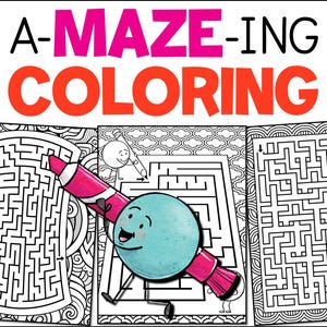 May include: Three black and white maze coloring pages. The middle page features a cartoon character holding a pink marker and coloring in a maze. The text "A-MAZE-ING COLORING" is at the top of the image.