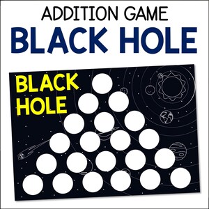 May include: Black and white printable addition game with a black hole theme. The game board features a black hole with white circles around it, representing planets. The text "BLACK HOLE" is written in yellow letters on the black hole.