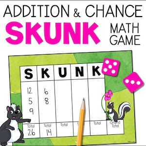 May include: A printable game board for a math game called "Addition & Chance Skunk". The board features a grid with the letters "SKUNK" at the top and spaces for numbers. There are also spaces for totals and a grand total. The game includes dice and a skunk illustration.