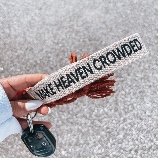 Make Heaven Crowded Christian keychain︱keyfobs︱wristlet keychain︱fabric keychain︱cotton keychain︱Christian gift︱Christian keychain