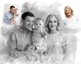 May include: Black and white family portrait with a father holding a baby, a woman with a halo, and a photo of a man holding a baby. The text "Always With You" is written in cursive at the bottom.
