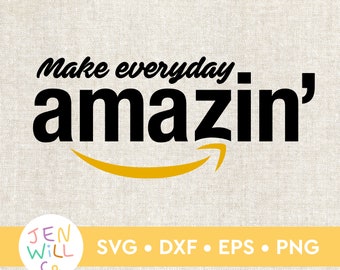 Make Everyday Amazin' SVG: Amazon Employee Gift (Digital Files)