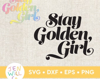 Stay Golden Girl SVG: Birthday Theme Party (Digital Download)