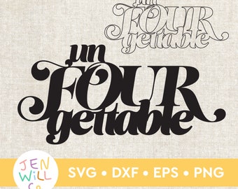 UnFOURgettable 4th Birthday Cake Topper SVG (Digital File)