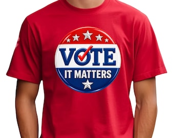 2026 Midterm Election Shirt, Vote It Matters Tee, November 3 Voting T-Shirt, Election Day Shirt, Patriotic Voter Graphic Tee