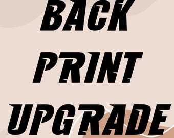 Back Print Upgrade, Additional Fee