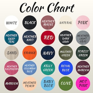 a color chart with various color names and shades, including white, black, navy, red, dark gray, light gray, pink, sand, orange, navy, military green, forest green, kelly green, royal blue, maroon, peach, and baby blue.