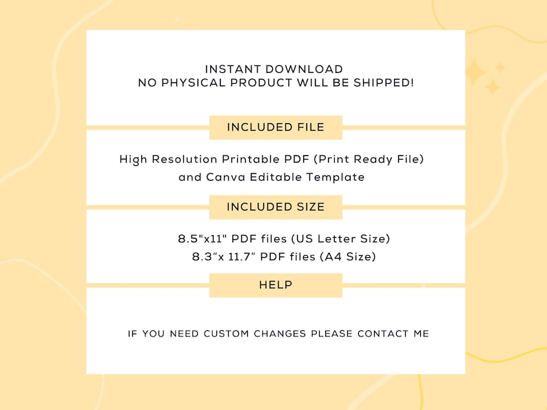 May include: A digital download graphic with the text "INSTANT DOWNLOAD NO PHYSICAL PRODUCT WILL BE SHIPPED!"  The graphic also includes the text "INCLUDED FILE" and "High Resolution Printable PDF (Print Ready File) and Canva Editable Template".  The graphic also includes the text "INCLUDED SIZE" and "8.5"x11" PDF files (US Letter Size) 8.3"x 11.7" PDF files (A4 Size)".  The graphic also includes the text "HELP" and "IF YOU NEED CUSTOM CHANGES PLEASE CONTACT ME".