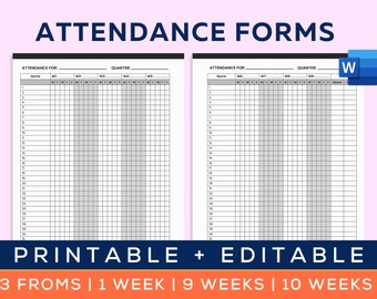May include: Two black and white printable attendance forms with the text "ATTENDANCE FORMS" at the top. The forms are labeled "ATTENDANCE FOR:" and "QUARTER:" and have columns for each day of the week. The forms are editable and can be used to track attendance for 1, 9, or 10 weeks.