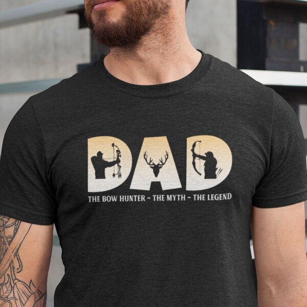 The Bow Hunter the Myth the Legend Dad Shirt, Dad Hunting Shirt, Hunter Dad Tshirt, Hunter Dad Gift Tee, Father's Day Hunting Dad Tshirt