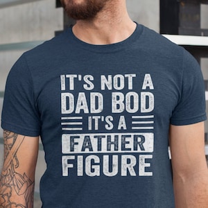 It's Not a Dad Bod It's a Father Figure Shirt, Father's Day Tshirt, Father Figure Shirt, Dad Bod Shirt, It's Not Dad Bod, Fathers Day Gift